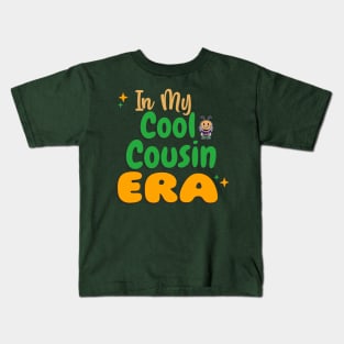 In My Cool Cousin Era Kids T-Shirt